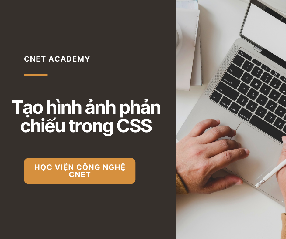 Khám phá cách tạo hình ảnh phản chiếu trong CSS