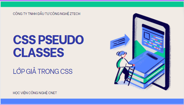 CSS Pseudo-classes - Lớp giả trong CSS