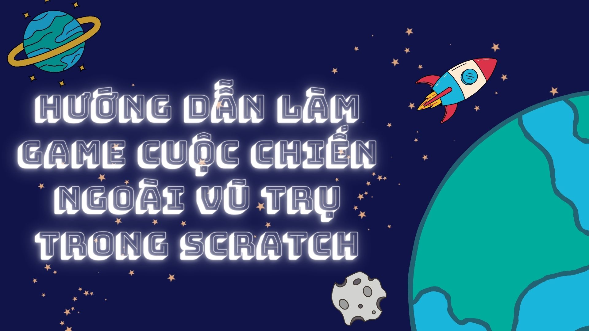 Hướng dẫn làm game cuộc chiến ngoài vũ trụ trong Scratch