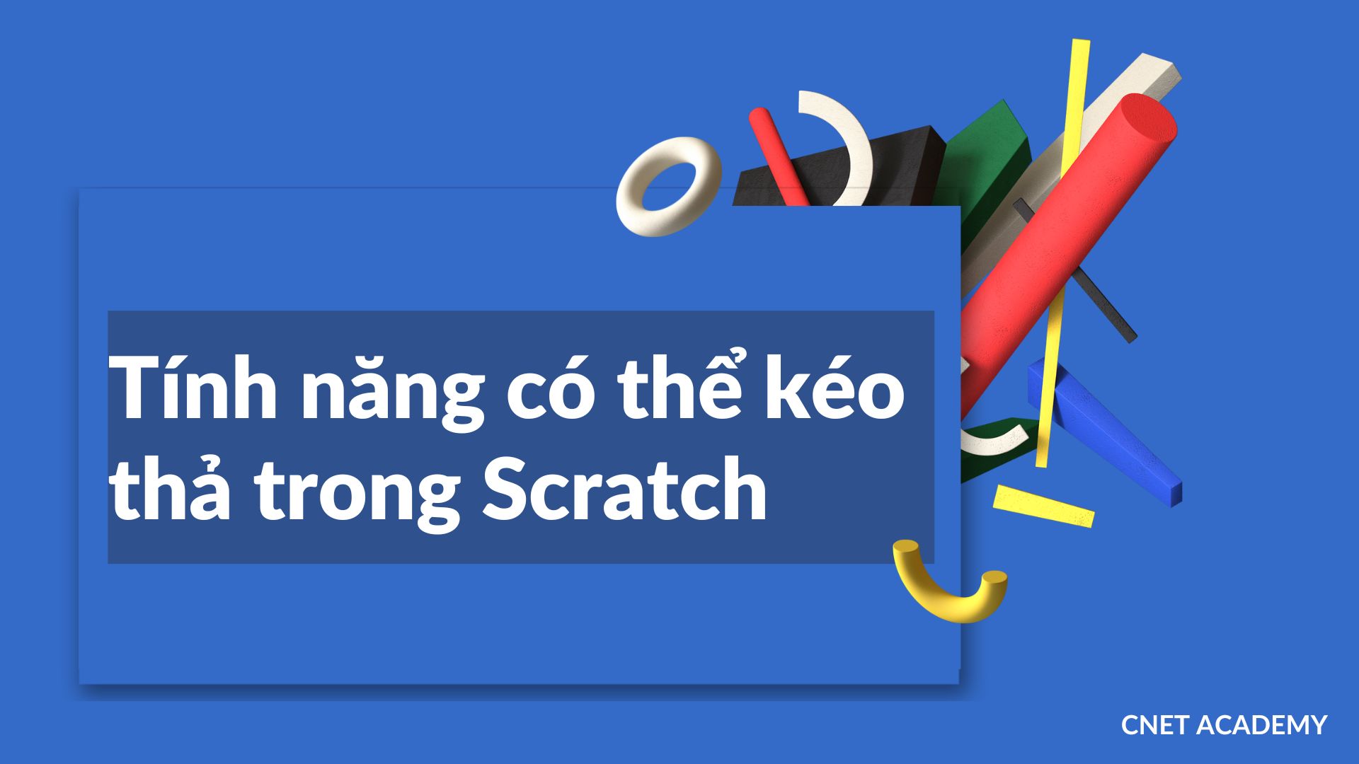 Tính năng có thể kéo thả trong Scratch